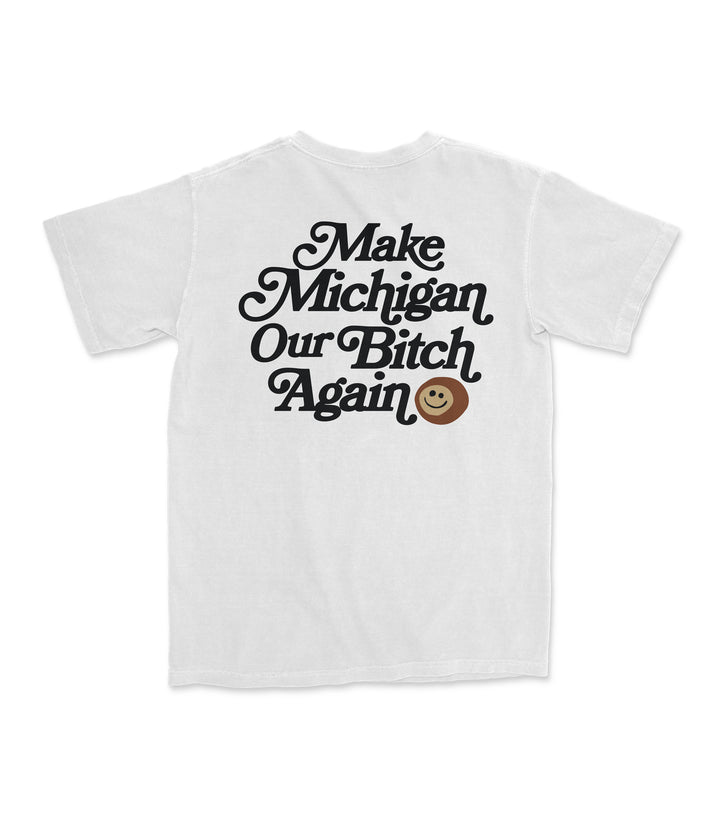 Make Michigan Our Bitch Again T-Shirt