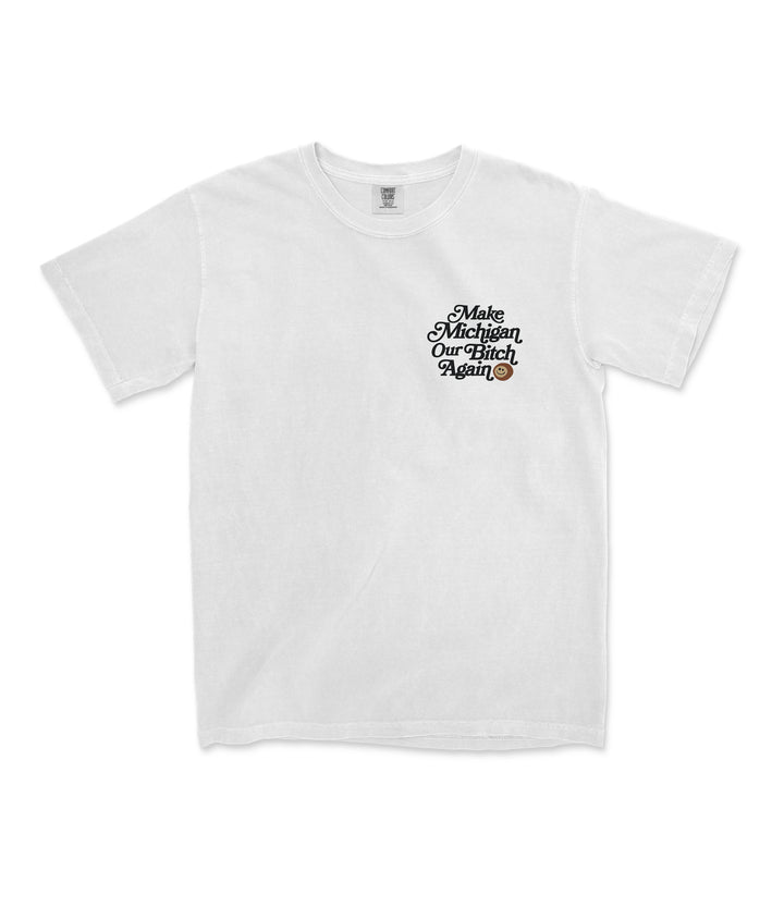 Make Michigan Our Bitch Again T-Shirt